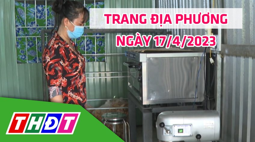 Trang địa phương - Thứ Hai, 17/4/2023 - TP.Cao Lãnh