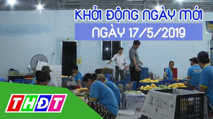 Khởi động ngày mới - Thứ Sáu, 17/5/2019