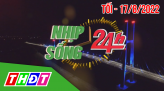 Nhịp sống 24h - Tối, thứ Năm, 25/8/2022