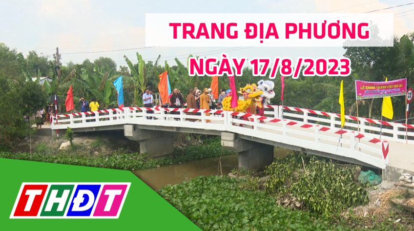 Trang địa phương - Thứ Năm, 17/8/2023 - H.Châu Thành