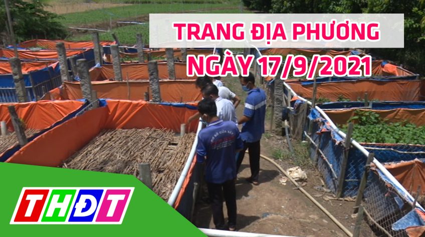 Trang địa phương - Thứ Sáu, 17/9/2021 - H.Thanh Bình