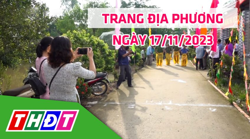 Trang địa phương - Thứ Sáu, 17/11/2023 - H.Lấp Vò