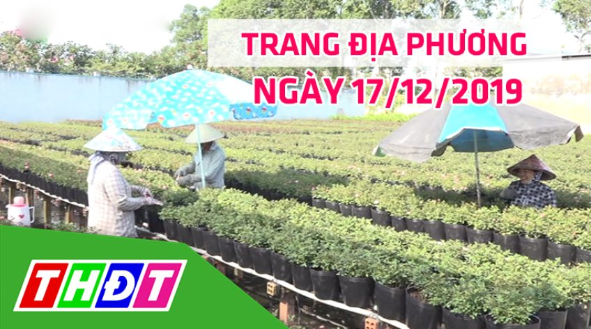 Trang địa phương - Thứ Ba, 17/12/2019 - TP.Sa Đéc