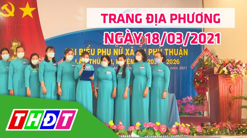 Trang địa phương - 18/03/2021 - Huyện Châu Thành