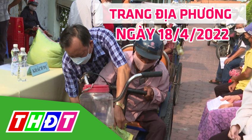 Trang địa phương - Thứ Hai, 18/4/2022 - TP.Cao Lãnh