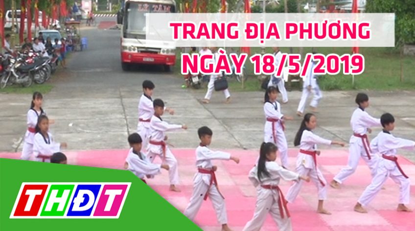 Trang địa phương - Thứ Bảy, 18/5/2019