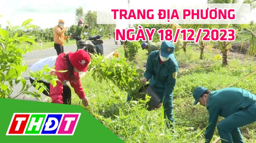 Trang địa phương - Thứ Hai, 18/12/2023 - H.Tháp Mười
