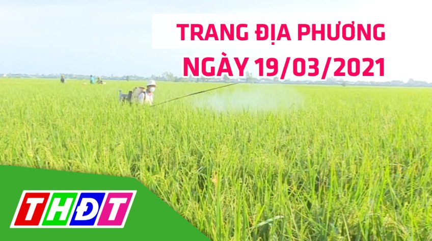 Trang địa phương - 19/03/2021 - Huyện Thanh Bình