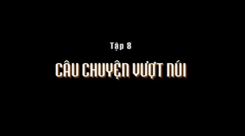 Ký sự Nơi tận cùng thế giới - Tập 8