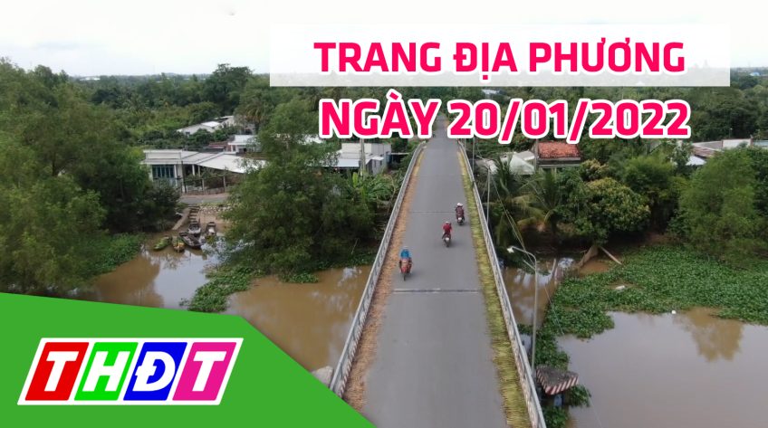Trang địa phương - Thứ Năm, 20/01/2022 - H.Châu Thành