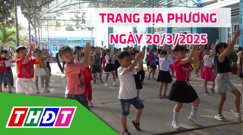 Trang địa phương - Thứ Năm, 20/3/2025 - H.Tam Nông