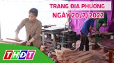 Trang địa phương - Thứ Tư, 27/7/2022 - H.Lai Vung
