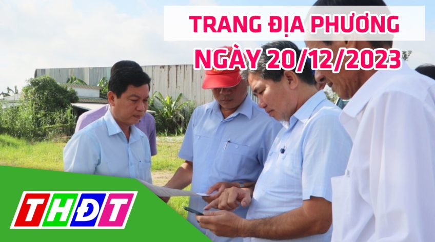 Trang địa phương - Thứ Tư, 20/12/2023 - H.Cao Lãnh