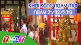 Nhịp sống 24h - Thứ Năm, 21/02/2019