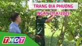Trang địa phương - 23/4/2025 - H.Lai Vung - Lai Vung chung tay xóa nhà tạm