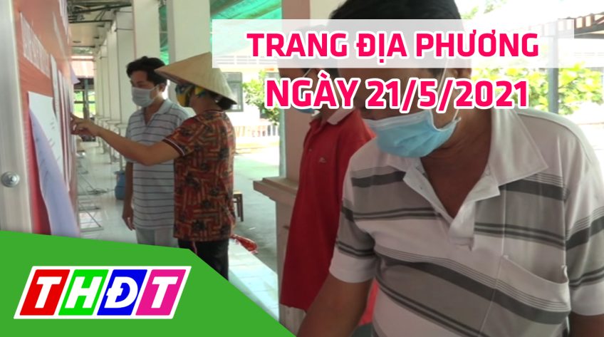 Trang địa phương - Thứ Sáu, 21/5/2021 - H.Lấp Vò