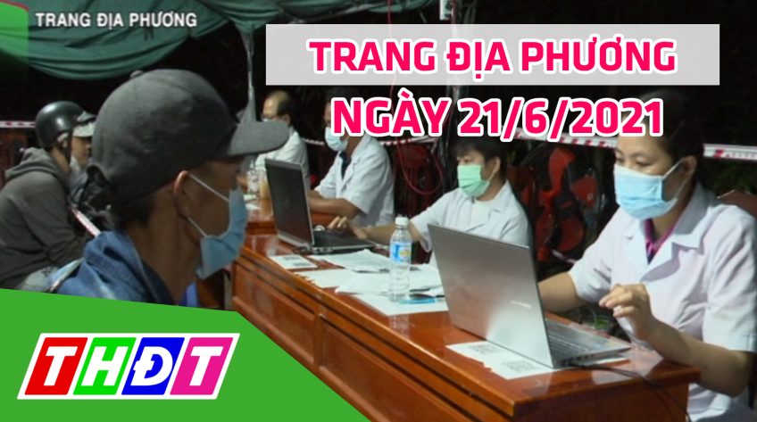 Trang địa phương - Thứ Hai, 21/06/2021 - Huyện Tháp Mười