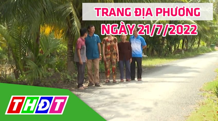 Trang địa phương - Thứ Năm, 21/7/2022 - H.Châu Thành