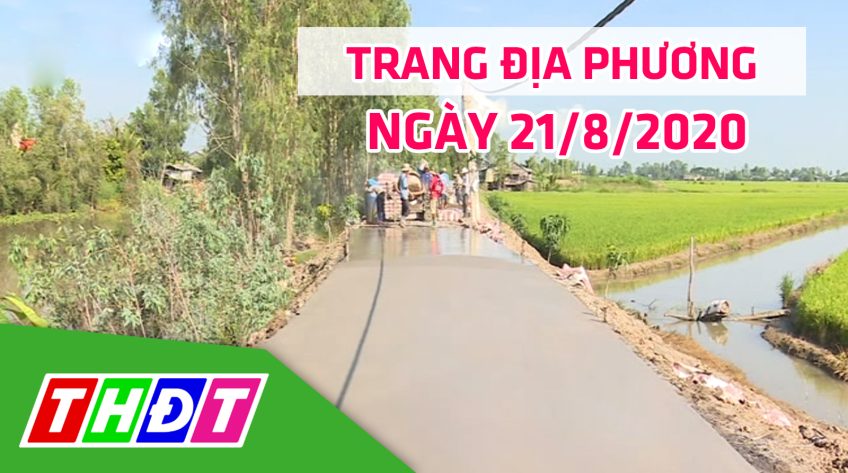 Trang địa phương - Thứ Sáu, 21/8/2020 - H.Thanh Bình