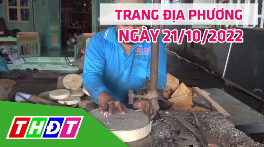 Trang địa phương - Thứ Sáu, 21/10/2022 - H.Lấp Vò