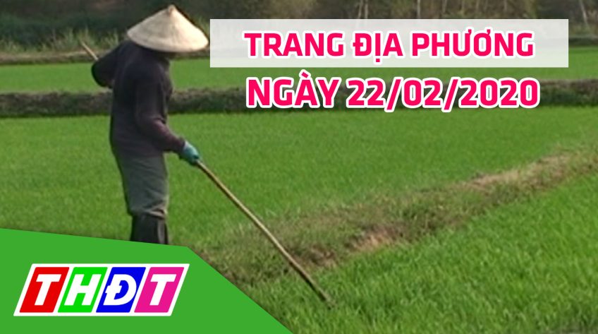 Trang địa phương - Thứ Bảy, 22/02/2020 - Huyện Tân Hồng