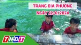 Trang địa phương - Thứ Sáu, 28/6/2024 - H.Lấp Vò