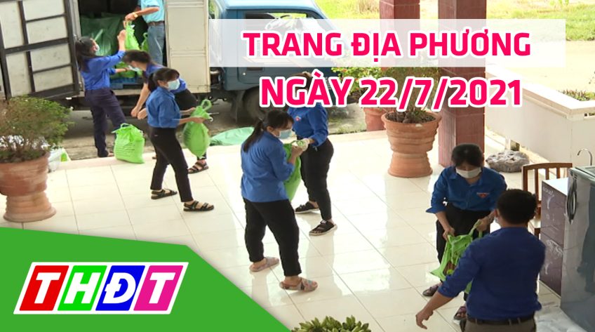 Trang địa phương - Thứ Năm, 22/7/2021 - H.Châu Thành