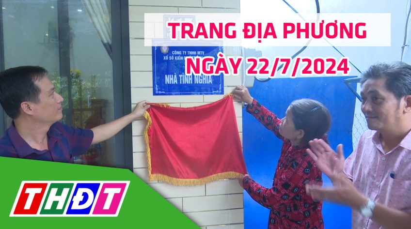 Trang địa phương - Thứ Hai, 22/7/2024 - TP.Cao Lãnh