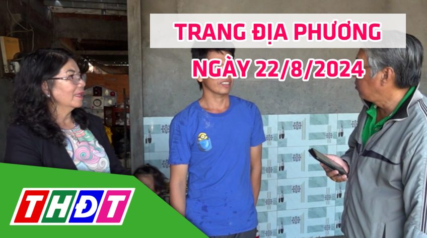 Trang địa phương - Thứ Năm, 22/8/2024 - H.Tam Nông