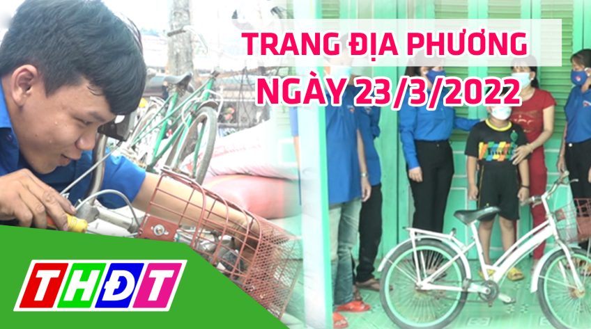 Trang địa phương - Thứ Tư, 23/3/2022 - H.Lai Vung