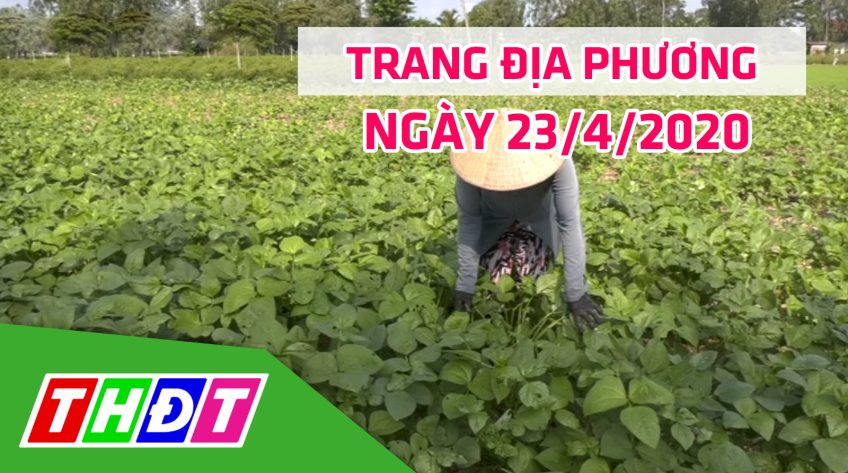 Trang địa phương - Thứ Năm, 23/4/2020 - H.Tam Nông