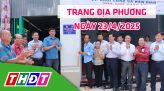 Trang địa phương - 23/4/2025 - H.Lai Vung - Lai Vung chung tay xóa nhà tạm
