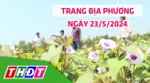 Trang địa phương - Thứ Hai, 27/5/2024 - TP.Cao Lãnh