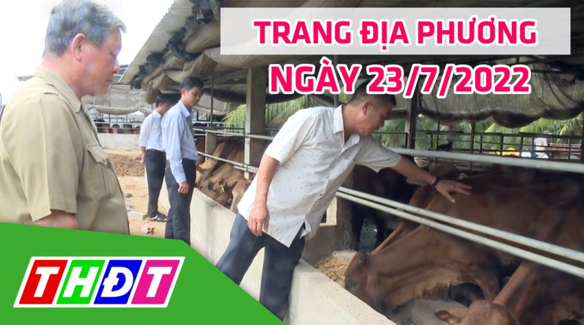 Trang địa phương - Thứ Bảy, 23/7/2022 - H.Tân Hồng