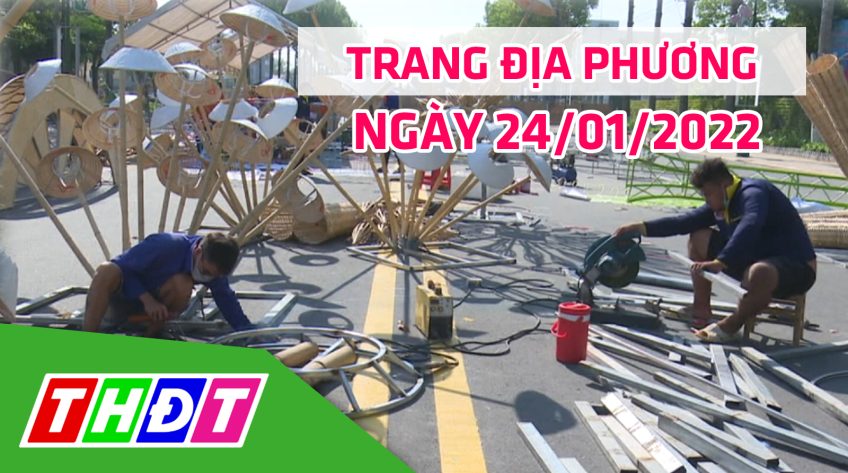 Trang địa phương - Thứ Hai, 24/01/2022 - TP.Cao Lãnh