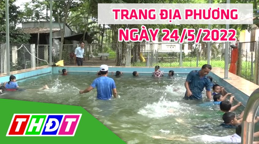 Trang địa phương - Thứ Ba, 24/5/2022 - H.Hồng Ngự