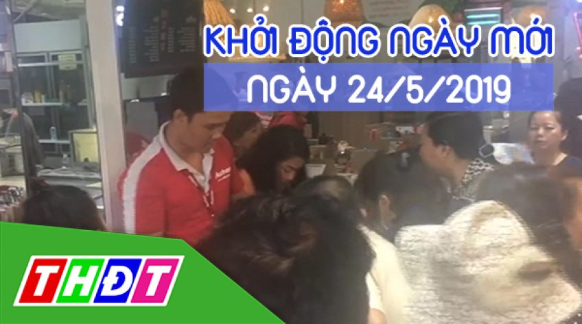 Khởi động ngày mới - Thứ Sáu, 24/5/2019