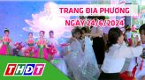 Trang địa phương - Thứ Sáu, 28/6/2024 - H.Lấp Vò