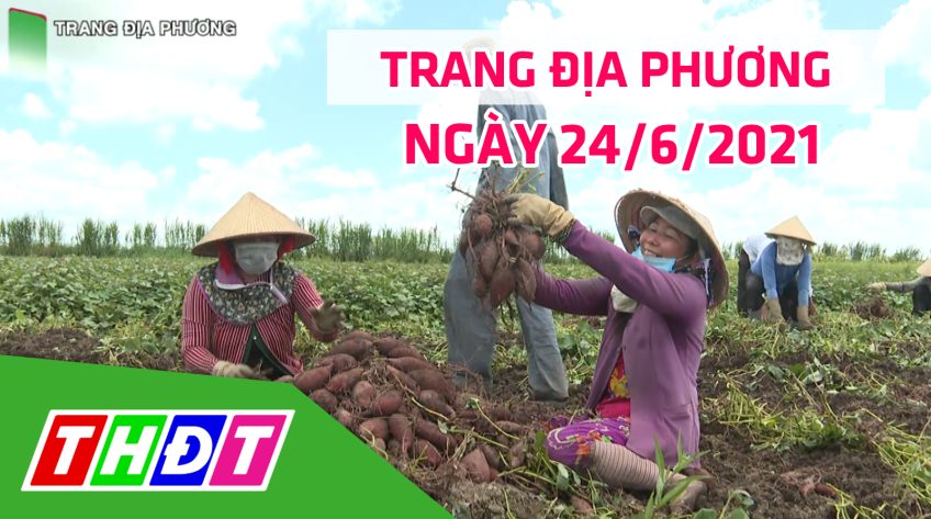 Trang địa phương - Thứ Năm, 24/6/2021 - Huyện Châu Thành