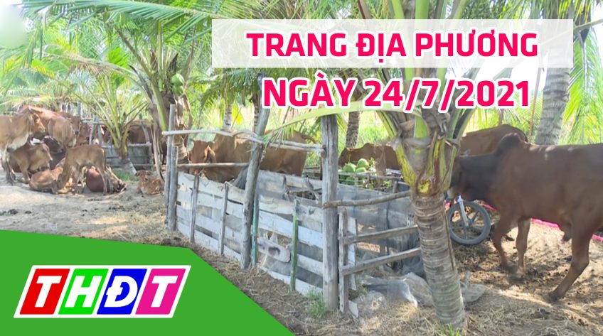 Trang địa phương - Thứ Bảy, 24/7/2021 - H.Tân Hồng