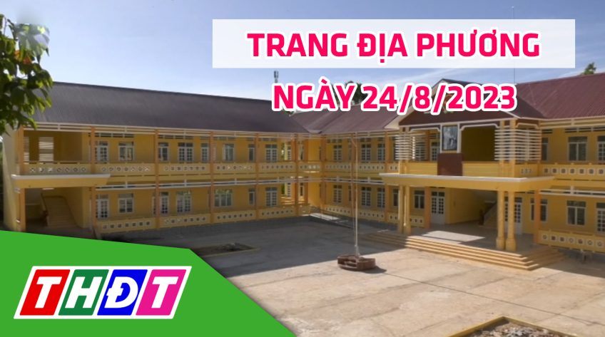 Trang địa phương - Thứ Năm, 24/8/2023 - H.Tam Nông