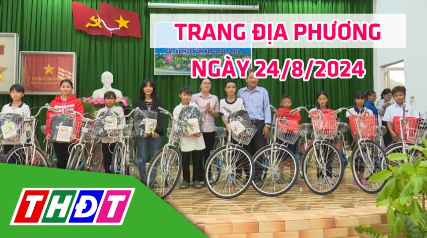Trang địa phương - Thứ Bảy, 24/8/2024 - TP.Hồng Ngự