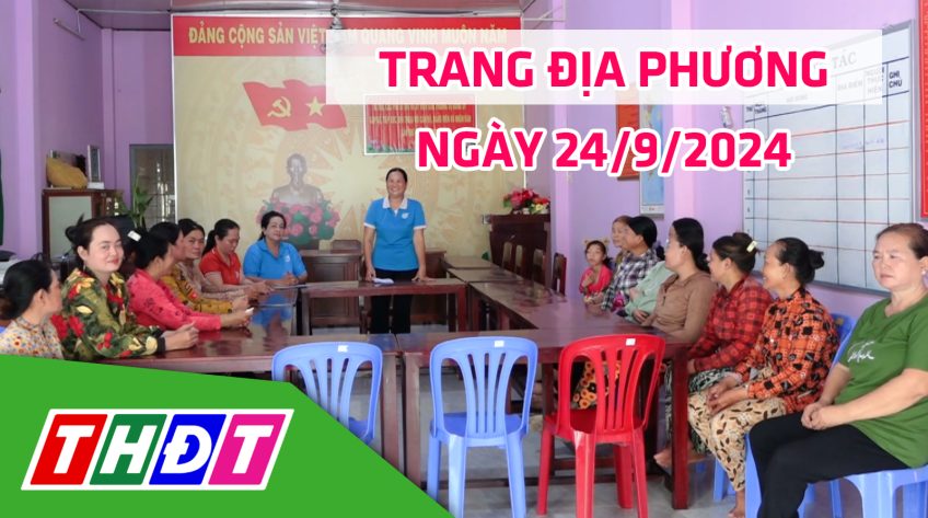 Trang địa phương - Thứ Ba, 24/9/2024 - H.Hồng Ngự