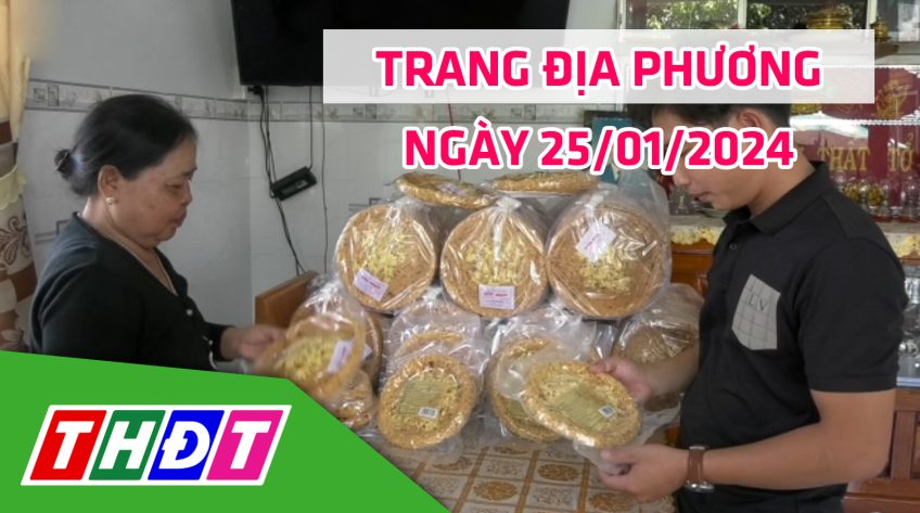 Trang địa phương - Thứ Năm, 25/01/2024 - H.Tam Nông