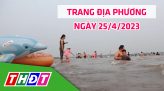 Trang địa phương - Thứ Tư, 26/4/2023 - H.Cao Lãnh