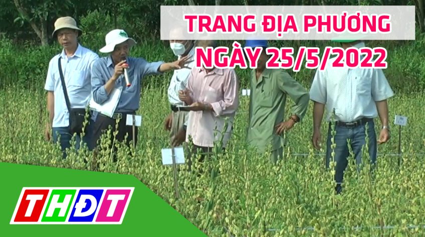 Trang địa phương - Thứ Tư, 25/5/2022 - H.Cao Lãnh