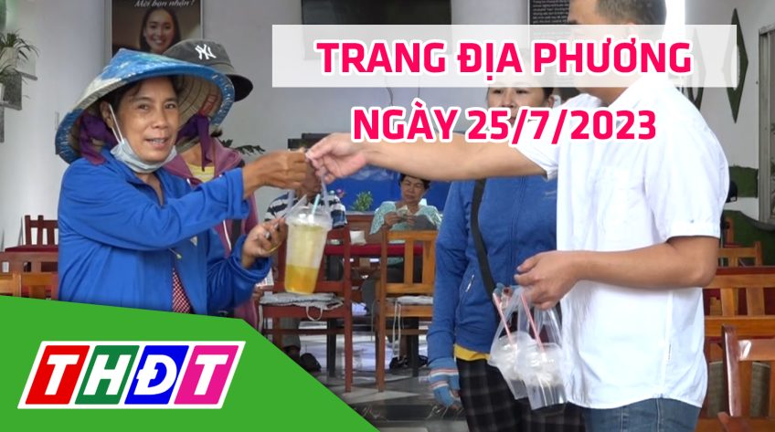 Trang địa phương - Thứ Ba, 25/7/2023 - TP.Sa Đéc