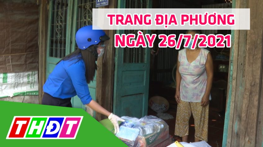 Trang địa phương - Thứ Hai, 26/7/2021 - TP.Cao Lãnh