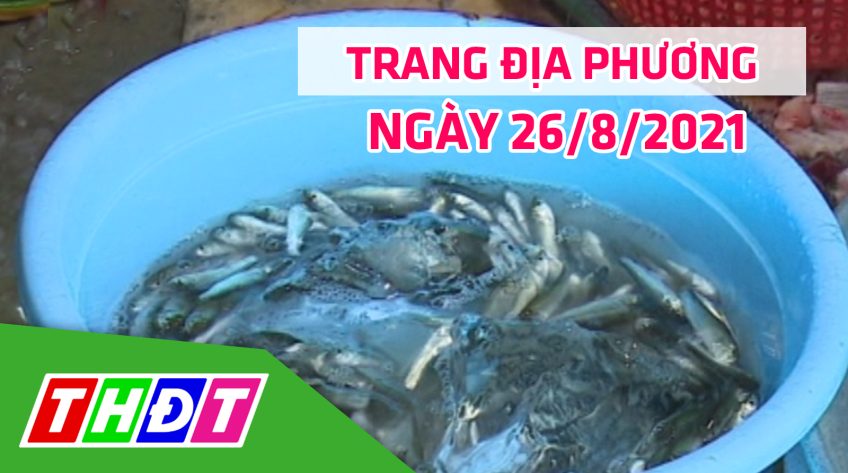 Trang địa phương - Thứ Năm, 26/8/2021 -H.Tam Nông