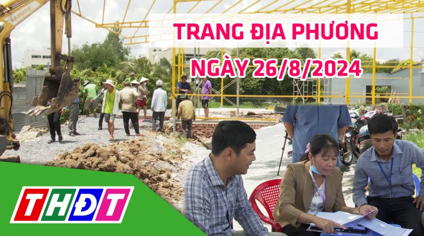 Trang địa phương - Thứ Hai, 26/8/2024 - H.Tháp Mười